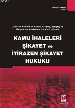 Kamu İhaleleri Şikayet ve İtirazen Şikayet Hukuku