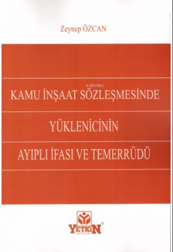 Kamu İnşaat Sözleşmesinde Yüklenicinin Ayıplı İfası ve Temerrüdü