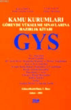 Kamu Kurumları Görevde Yükselme Sınavlarına Hazırlık Kitabı GYS