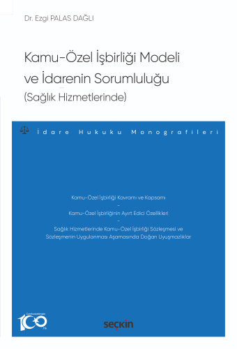 Kamu–Özel İşbirliği Modeli ve İdarenin Sorumluluğu (Sağlık Hizmetlerinde);İdare Hukuku Monografileri