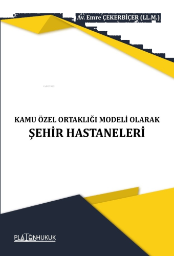 Kamu Özel Ortaklığı Modeli Olarak Şehir Hastaneleri