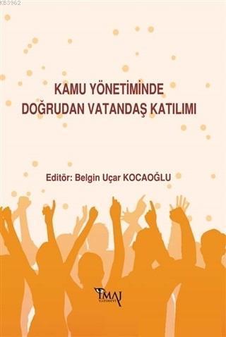 Kamu Yönetiminde Doğrudan Vatandaş Katılımı