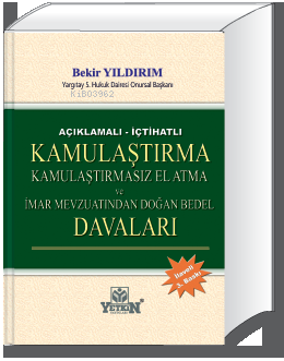 Kamulaştırma, Kamulaştırmasız El Atma ve İmar Mevzuatından Doğan Bedel Davaları