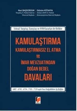 Kamulaştırma Kamulaştırmasız El Atma ve İmar Mevzuatından Doğan Bedel Davaları