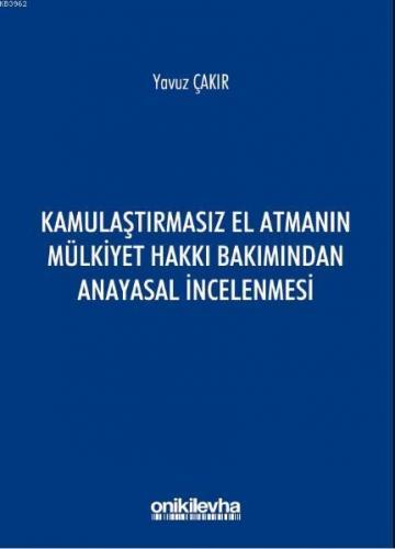 Kamulaştırmasız El Atmanın Mülkiyet Hakkı Bakımından Anayasal İncelenmesi