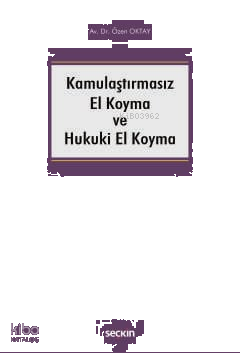 Kamulaştırmasız El Koyma ve Hukuki El Koyma