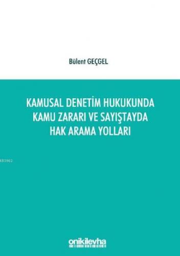 Kamusal Denetim Hukukunda Kamu Zararı ve Sayıştayda Hak Arama Yolları