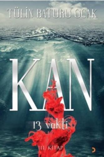 Kan 13 Vakti; III. Kitap