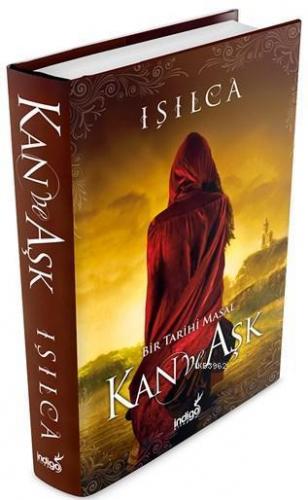 Kan Ve Aşk; Bir Tarihi Masal (Ciltli)