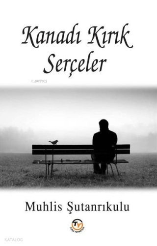 Kanadı Kırık Serçeler