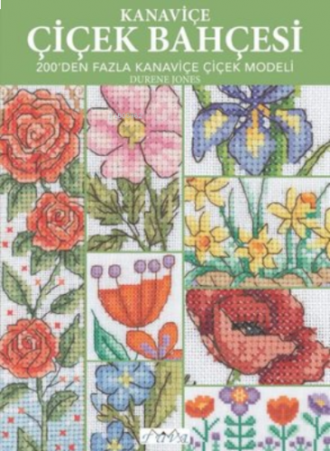 Kanaviçe Çiçek Bahçesi - 200'den Fazla Kanaviçe Çiçek Modeli