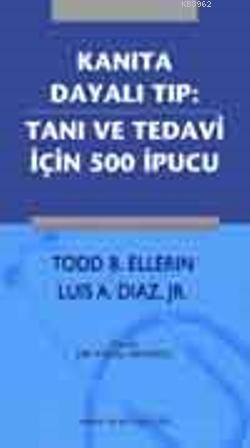 Kanıta Dayalı Tıp; Tanı ve Tedavi İçin 500 İpucu