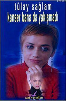 Kanser Bana da Yakışmadı