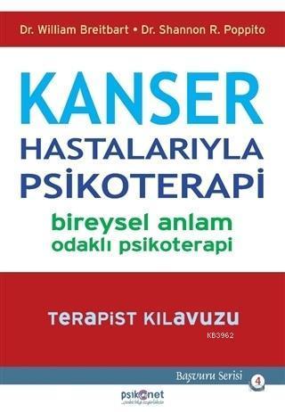 Kanser Hastalarıyla Psikoterapi; Bireysel Anlam Odaklı Psikoterapi - Terapist Kılavuzu