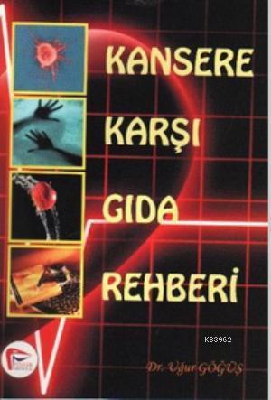 Kansere Karşı Gıda Rehberi