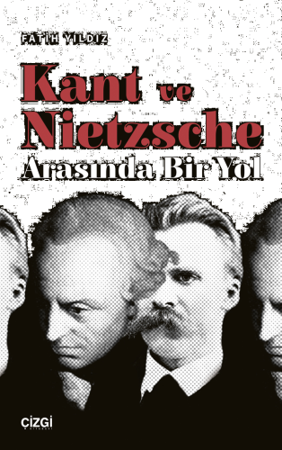 Kant ve Nietzsche Arasında Bir Yol