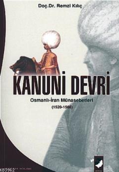 Kanuni Devri Osmanlı-İran Münasebetleri (1520-1566)