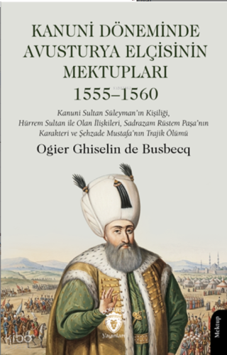 Kanuni Döneminde Avusturya Elçisinin Mektupları 1555–1560