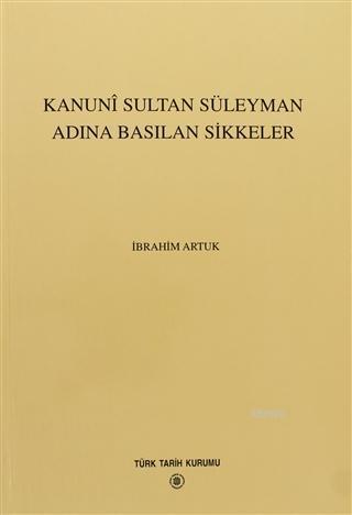 Kanuni Sultan Süleyman Adına Basılan Sikkeler