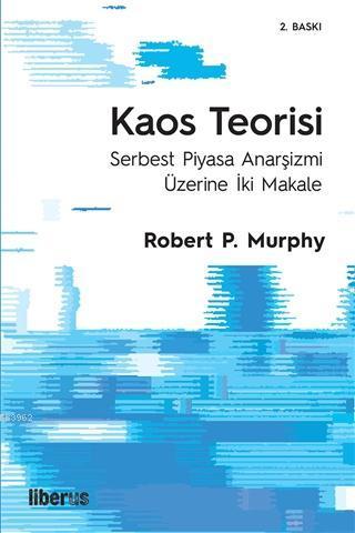 Kaos Teorisi; Serbest Piyasa Anarşizmi Üzerine İki Makale