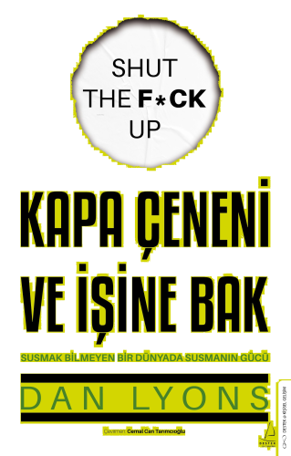 Kapa Çeneni ve İşine Bak;Susmak Bilmeyen Bir Dünyada Susmanın Gücü