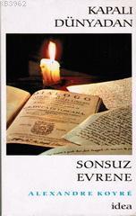 Kapalı Dünyadan Sonsuz Evrene