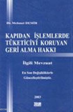 Kapıdan İşlemlerde Tüketiciyi Koruyan Geri Alma Hakkı ve İlgili Mevzuat