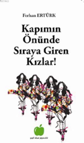 Kapımın Önünde Sıraya Giren Kızlar!