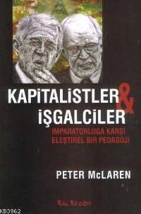 Kapitalistler ve İşgalciler; İmparatorluğa Karşı Eleştirel Bir Pedagoji