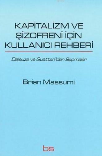 Kapitalizm ve Şizofreni için Kullanıcı Rehberi; Deleuze ve Guattari'den Sapmalar
