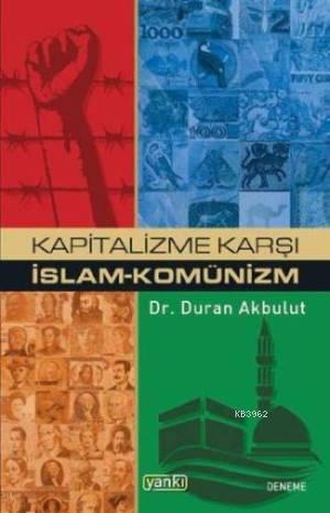 Kapitalizme Karşı İslam - Komünizm