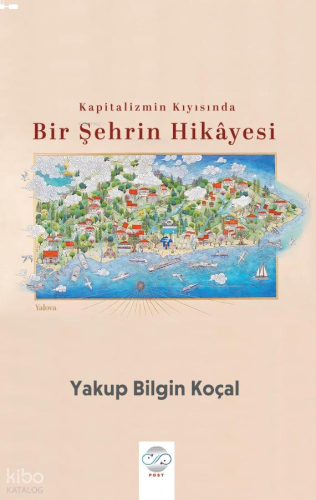 Kapitalizmin Kıyısında Bir Şehrin Hikayesi