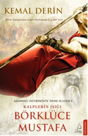 Kaplerin Işığı Börklüce Mustafa; Anadolu Devriminin 'Dede Sultan'ı