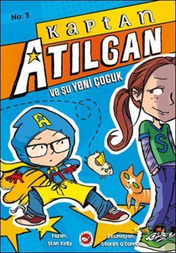 Kaptan Atılgan ve Şu Yeni Çocuk; Kaptan Atılgan 3. Kitap