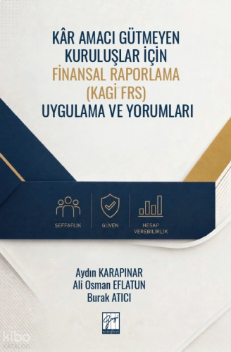 Kâr Amacı Gütmeyen Kuruluşlar için Finansal Raporlama (KAGİ FRS) Uygulama ve Yorumları