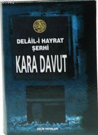 Kara Davut; Delal-i Hayrat Şerhi (Ciltli)