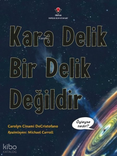 Kara Delik Bir Delik Değildir;Öyleyse nedir?
