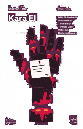 Kara El;Dâhi Bir Dedektif ile Amerikan Tarihinin En Tehlikeli Gizli Çetesinin Destansı Savaşı