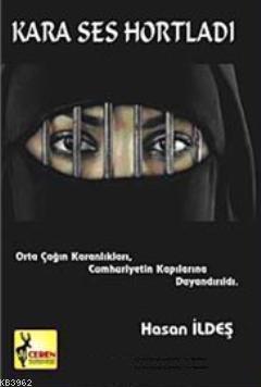 Kara Ses Hortladı; Orta Çağın Karanlıkları Cumhuriyetin Kapılarına Dayandırıldı