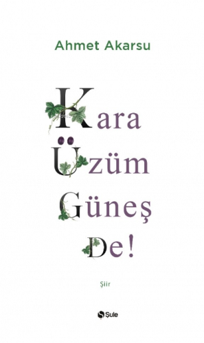 Kara Üzüm Güneş De