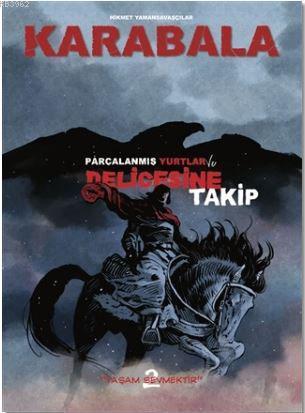 Karabala (Ciltli); Parçalanmış mYurtlar ve Delicesine Takip