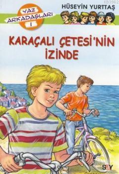 Karaçalı Çetesi'nin İzinde; Yaz Arkadaşları-1