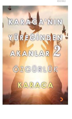 Karaca'nın Yüreğinden Akanlar 2; Özgürlük