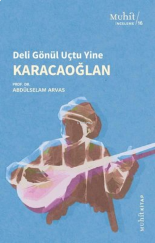Karacaoğlan - Deli Gönül Uçtu Yine
