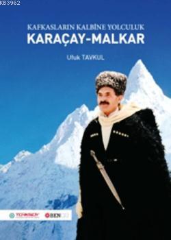 Karaçay - Malkar; Kafkasların Kalbine Yolculuk