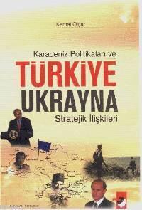 Karadeniz Politikaları ve Türkiye Ukrayna Stratejik İlişkileri