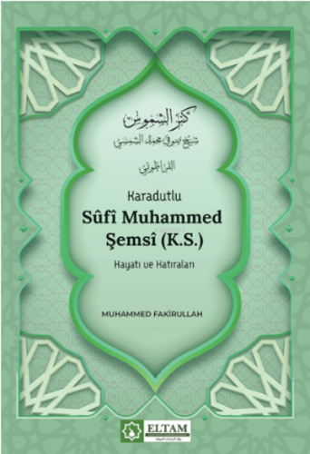 Karadutlu Sûfî Muhammed Şemsî (K.S.) Hayatı Ve Hatıraları