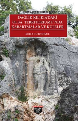 Karakabaklı ve Işıkkale: Dağlık Kilikia'da Kırsal Yerleşimlerde Kentsel Mimari - Kilikia Arkeolojisi