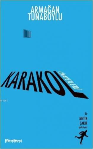 Karakol Cinayetleri; Bir Metin Çakır Polisiyesi