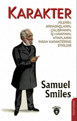 Karakter;Ailenin, Arkadaşların, Çalışmanın, İş Hayatının, Kitapların İnsan Karakterine Etkileri